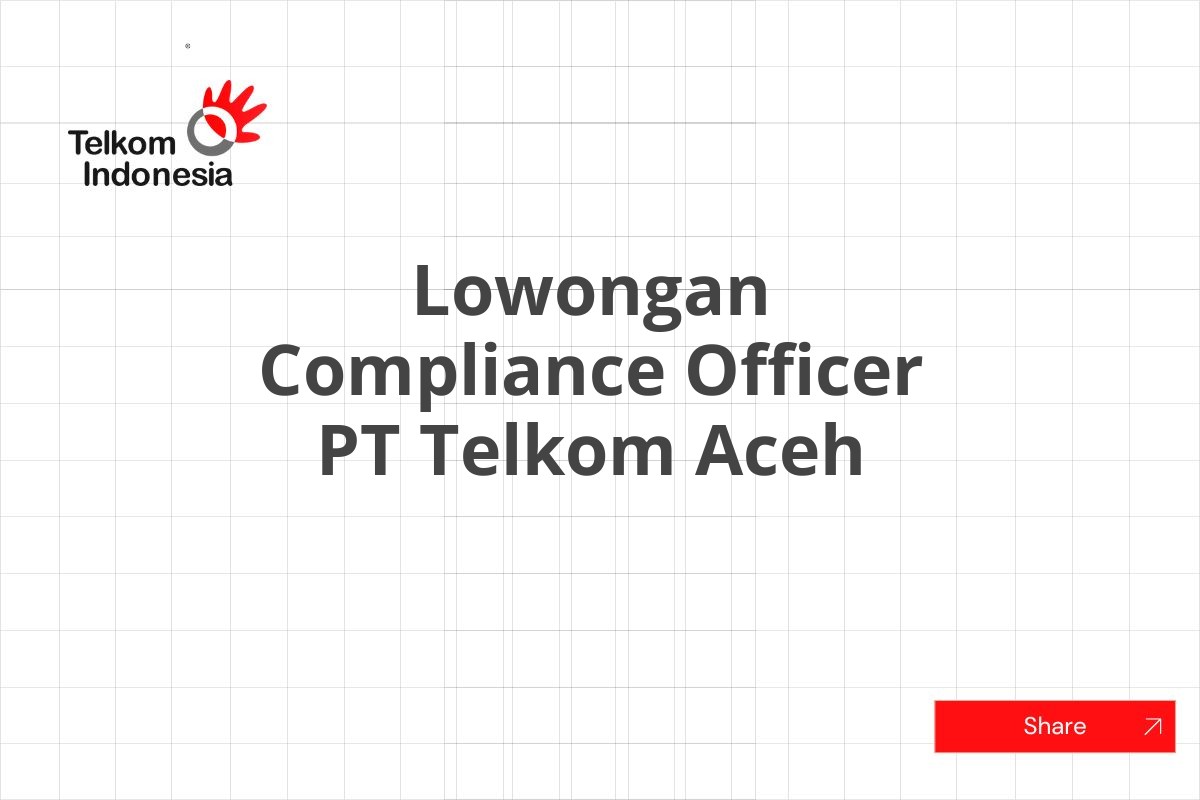 Lowongan Compliance Officer PT Telkom Aceh