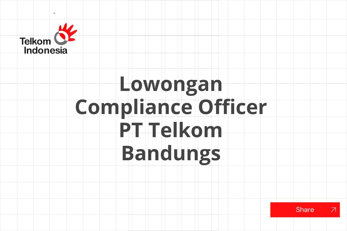 Lowongan Compliance Officer PT Telkom Bandungs
