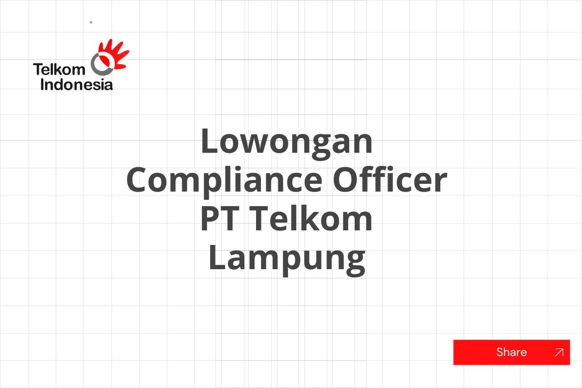 Lowongan Compliance Officer PT Telkom Lampung