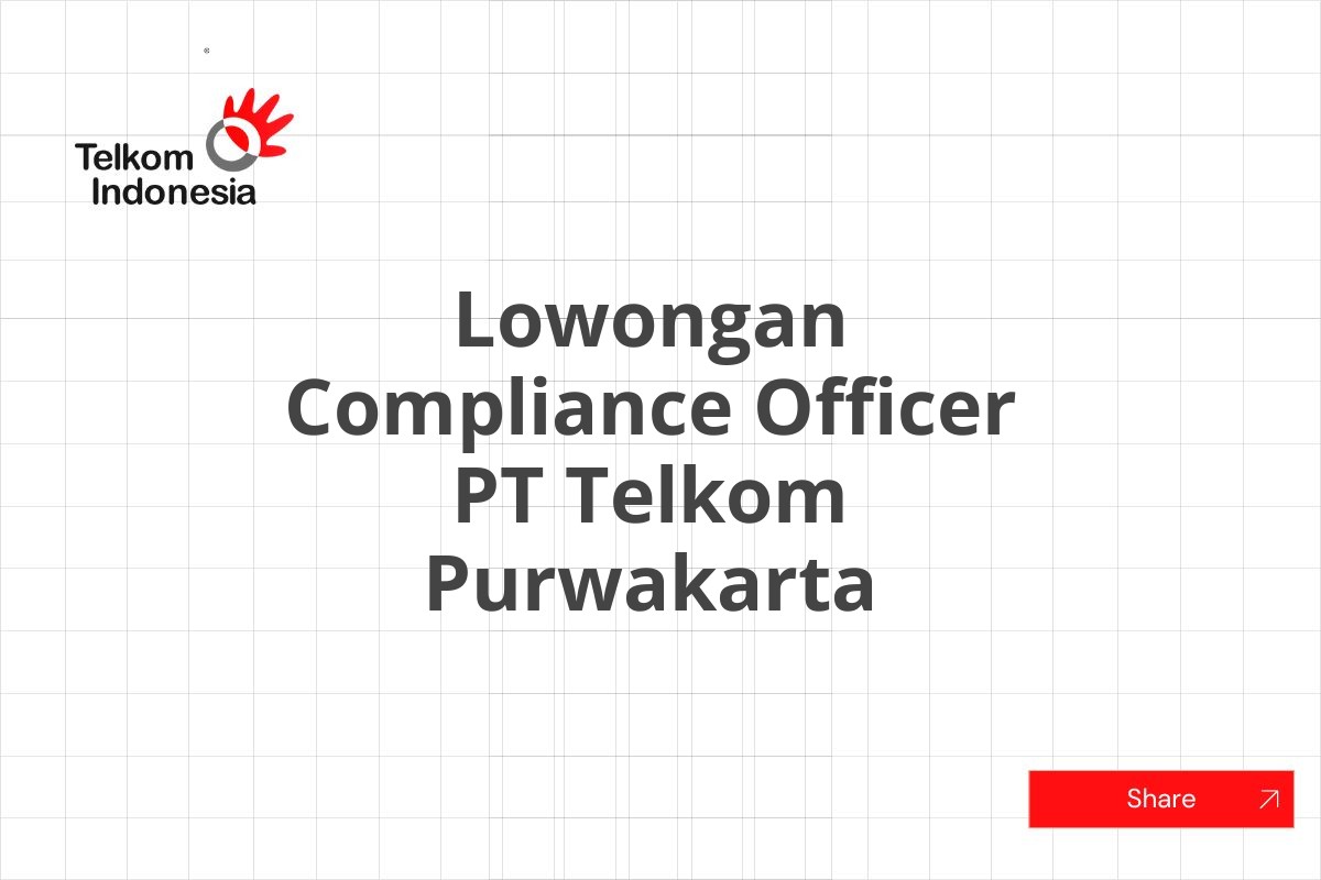 Lowongan Compliance Officer PT Telkom Purwakarta