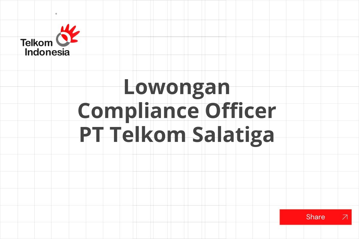 Lowongan Compliance Officer PT Telkom Salatiga