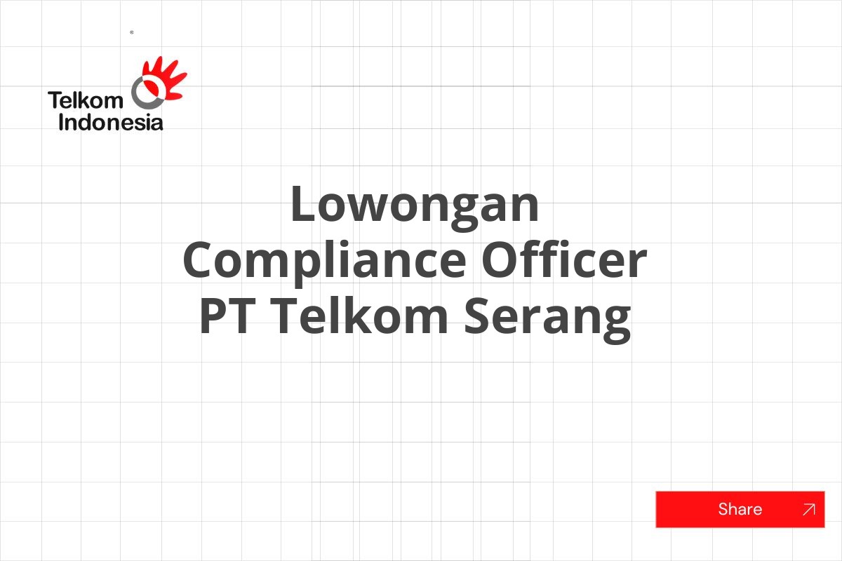 Lowongan Compliance Officer PT Telkom Serang