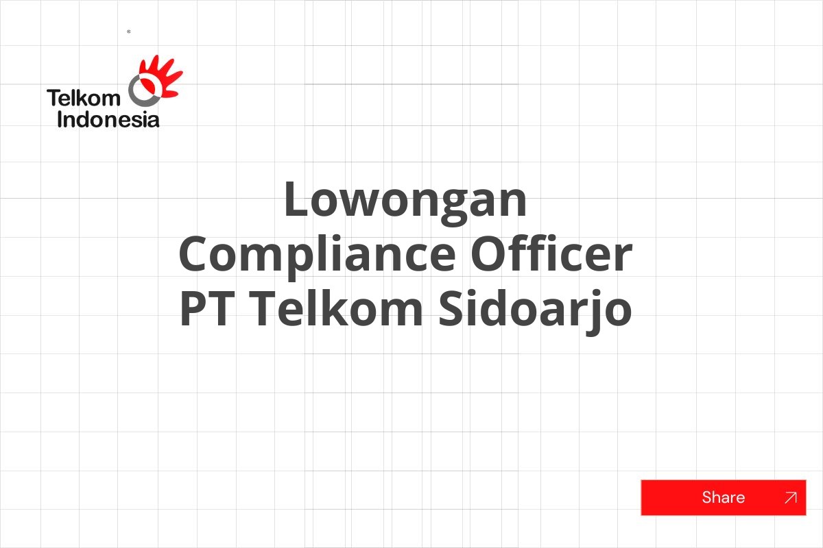 Lowongan Compliance Officer PT Telkom Sidoarjo