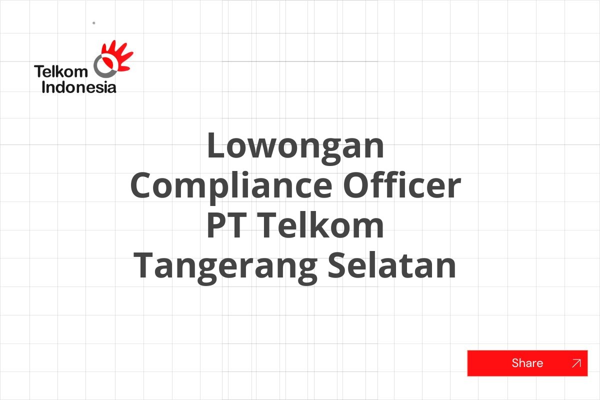 Lowongan Compliance Officer PT Telkom Tangerang Selatan