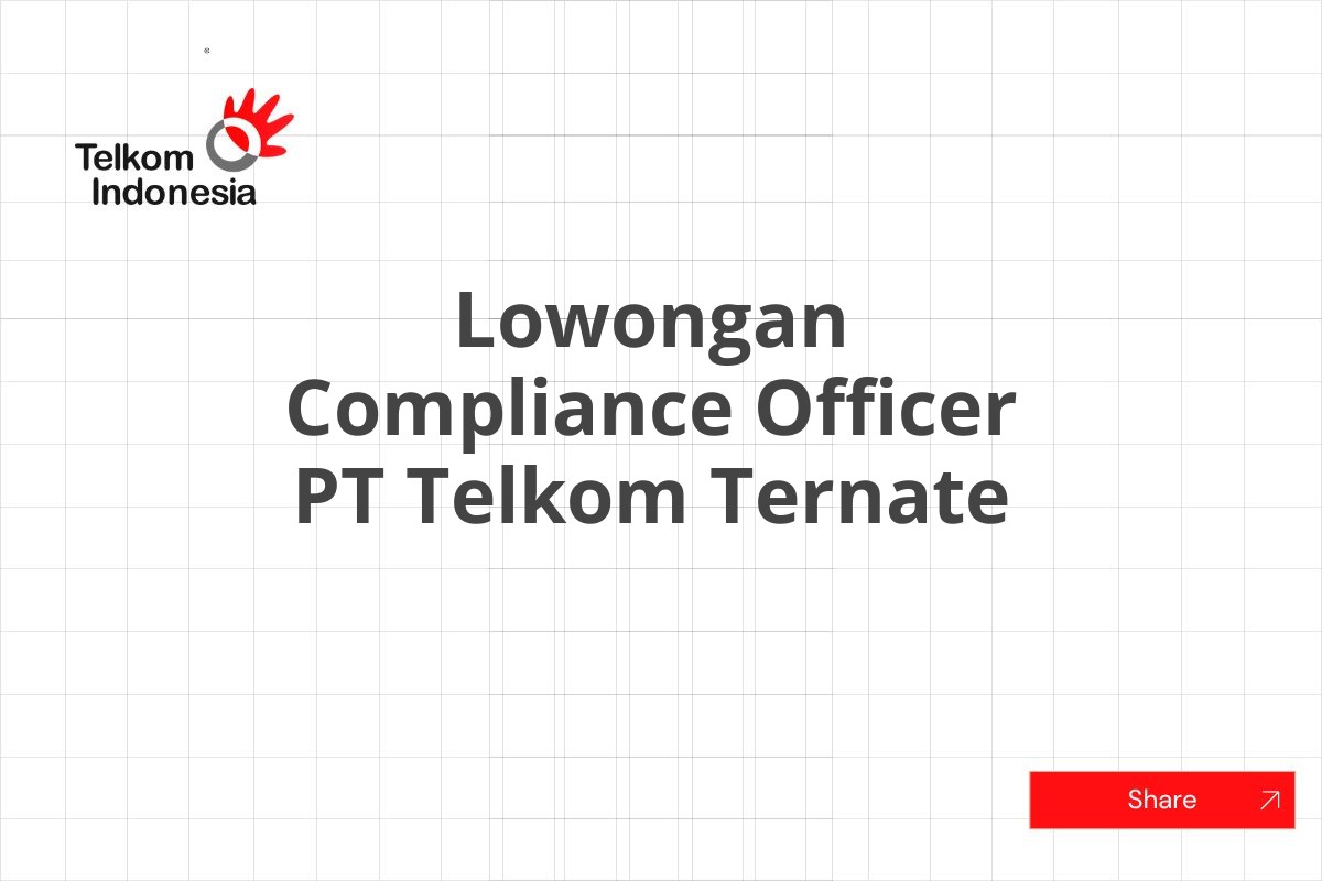 Lowongan Compliance Officer PT Telkom Ternate