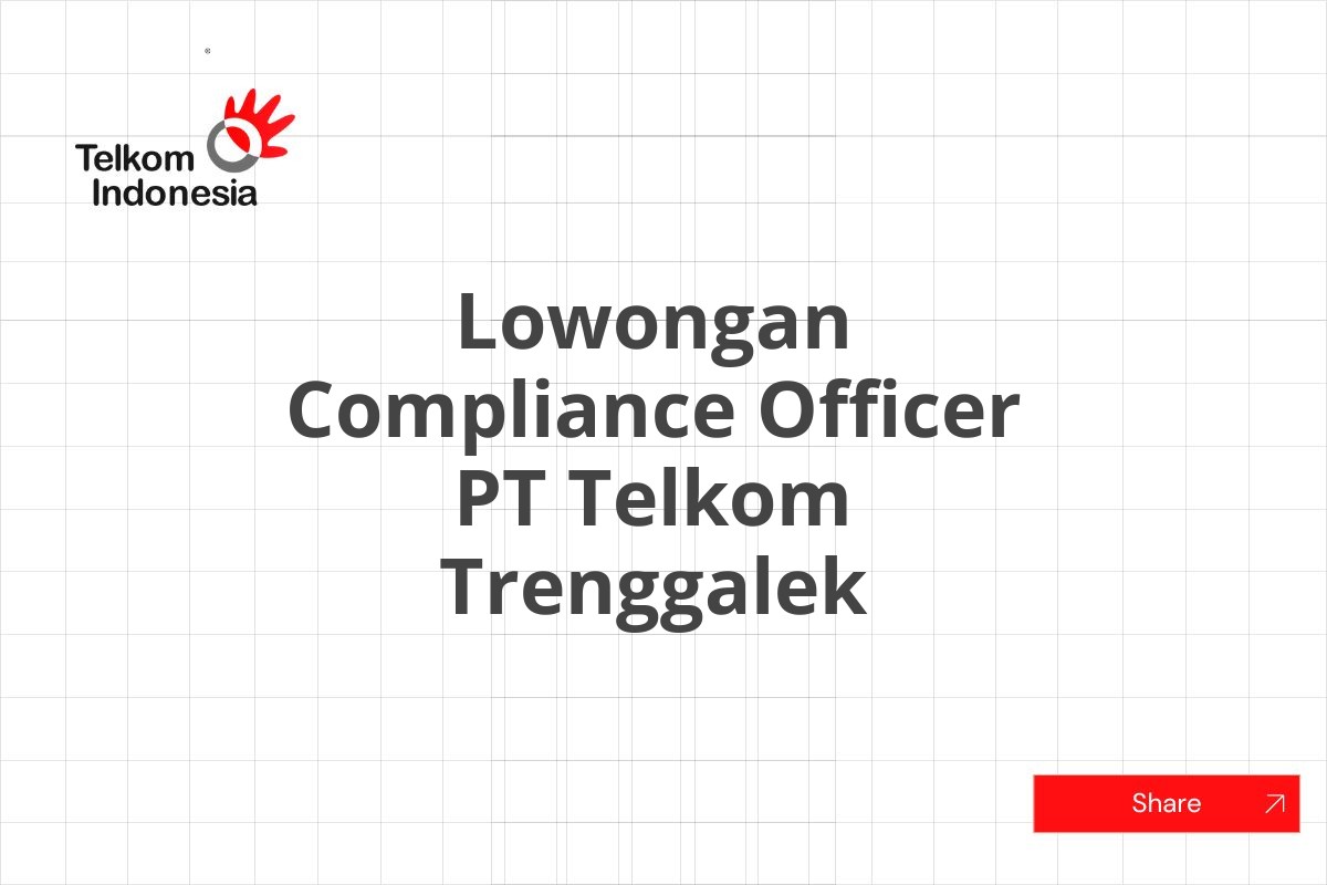 Lowongan Compliance Officer PT Telkom Trenggalek