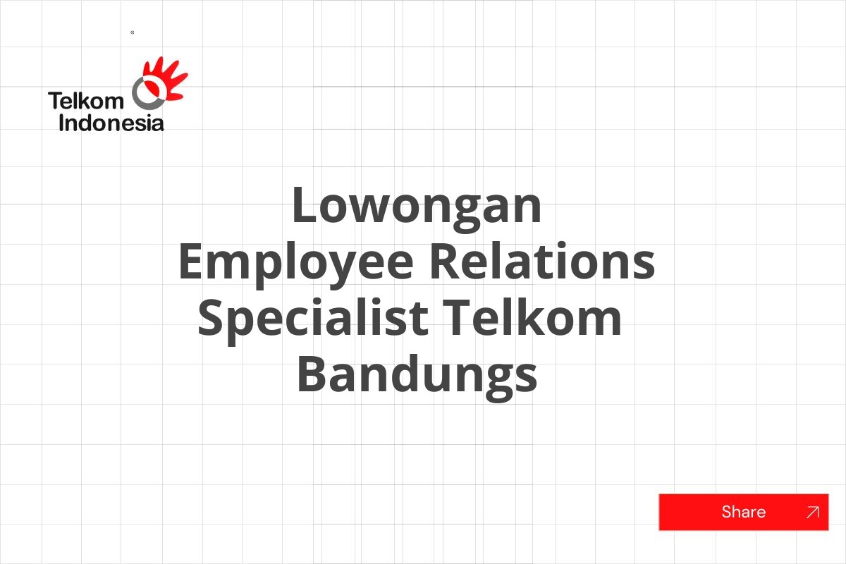 Lowongan Employee Relations Specialist Telkom  Bandungs
