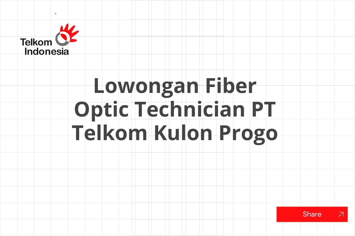Lowongan Fiber Optic Technician PT Telkom Kulon Progo