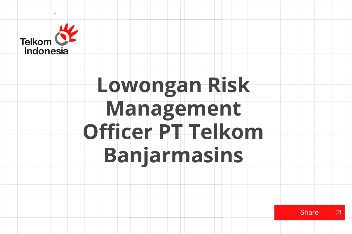Lowongan Risk Management Officer PT Telkom Banjarmasins