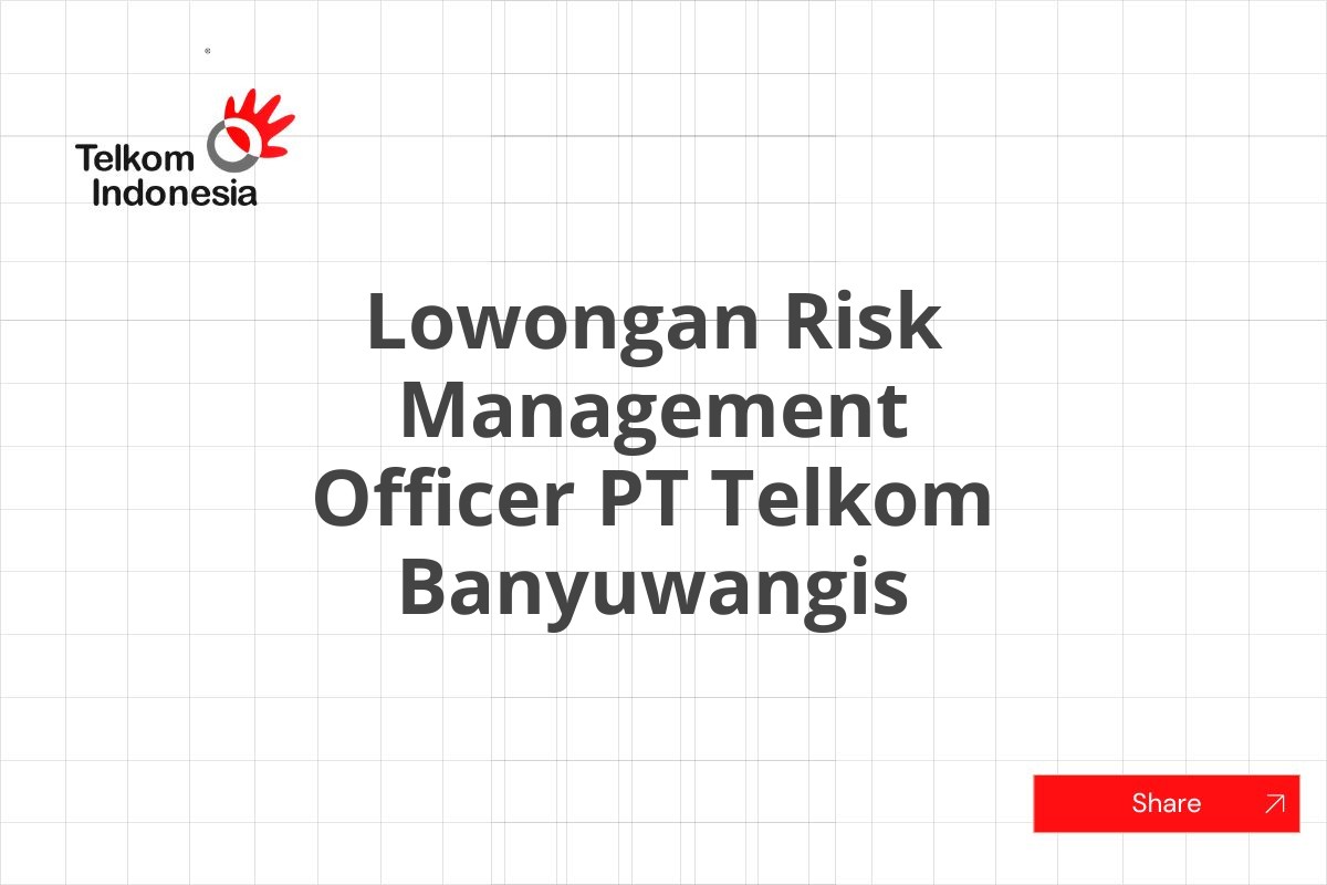 Lowongan Risk Management Officer PT Telkom Banyuwangis