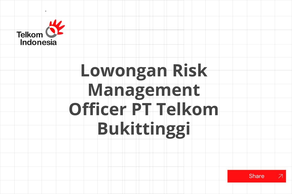 Lowongan Risk Management Officer PT Telkom Bukittinggi