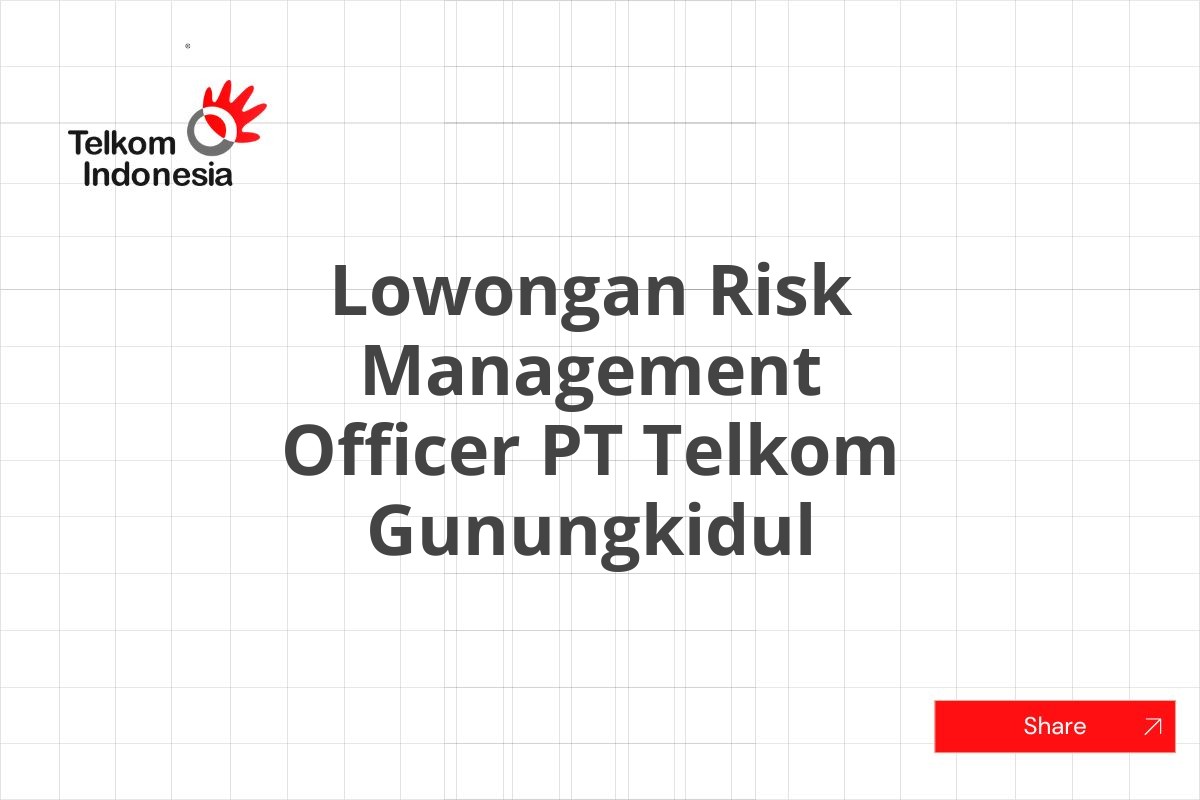 Lowongan Risk Management Officer PT Telkom Gunungkidul