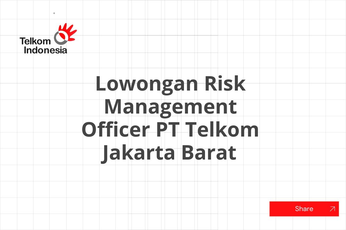 Lowongan Risk Management Officer PT Telkom Jakarta Barat