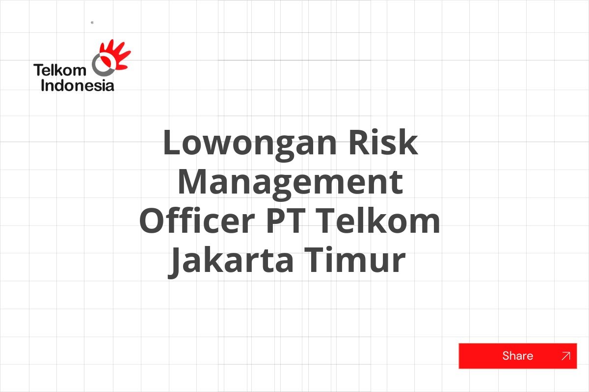 Lowongan Risk Management Officer PT Telkom Jakarta Timur