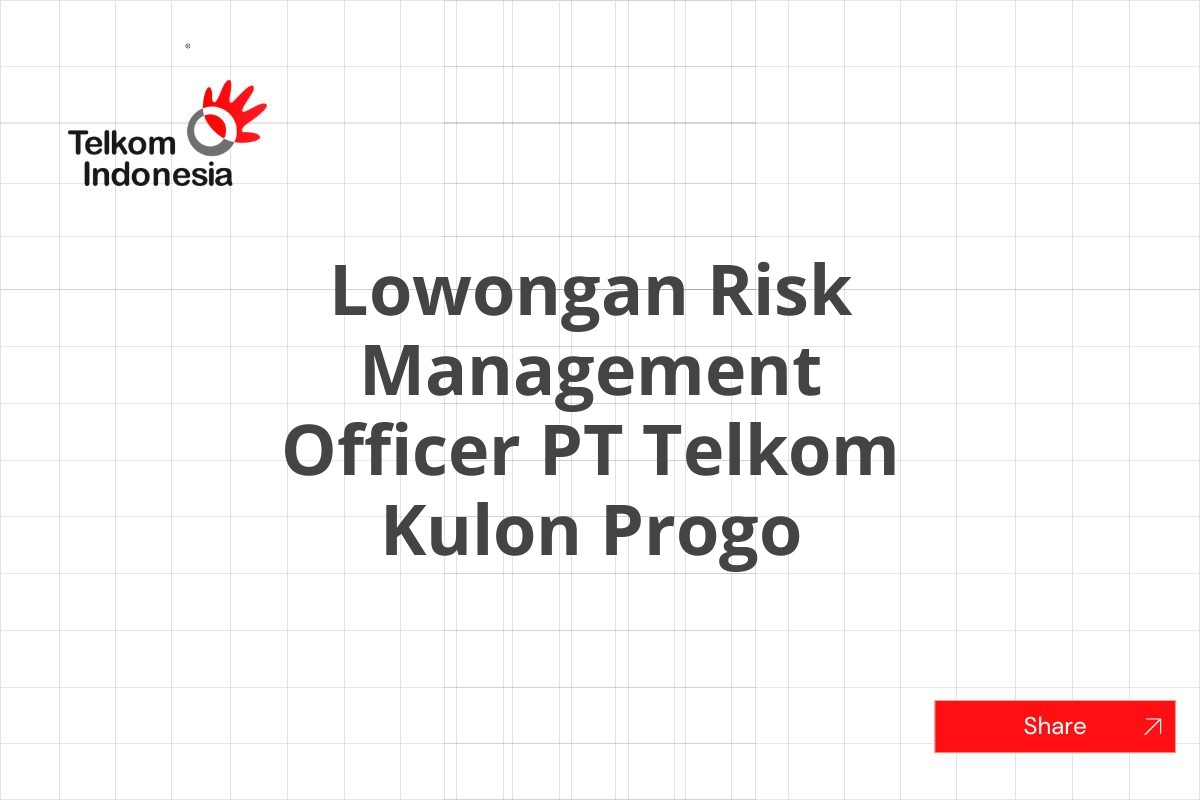 Lowongan Risk Management Officer PT Telkom Kulon Progo