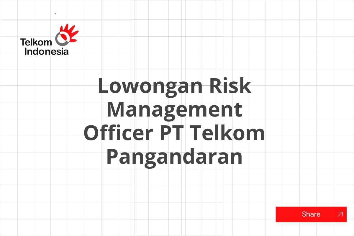 Lowongan Risk Management Officer PT Telkom Pangandaran