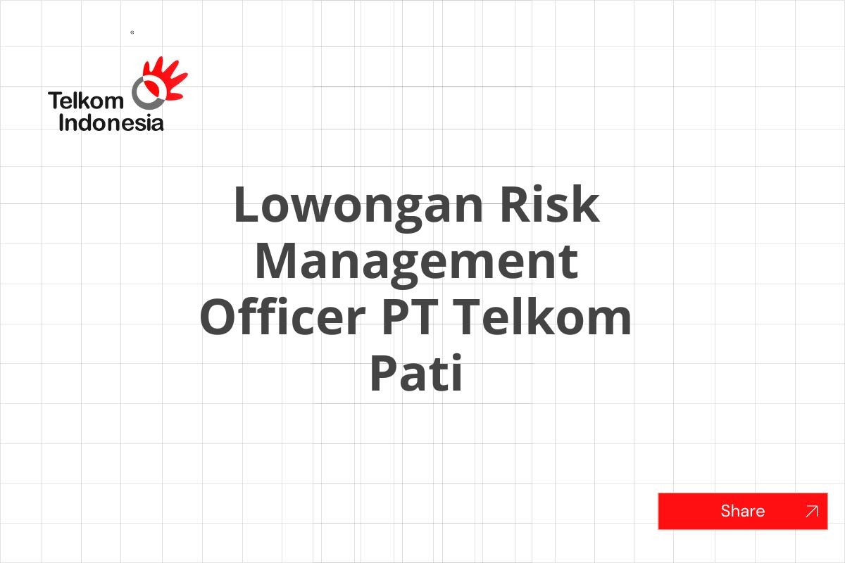 Lowongan Risk Management Officer PT Telkom Pati