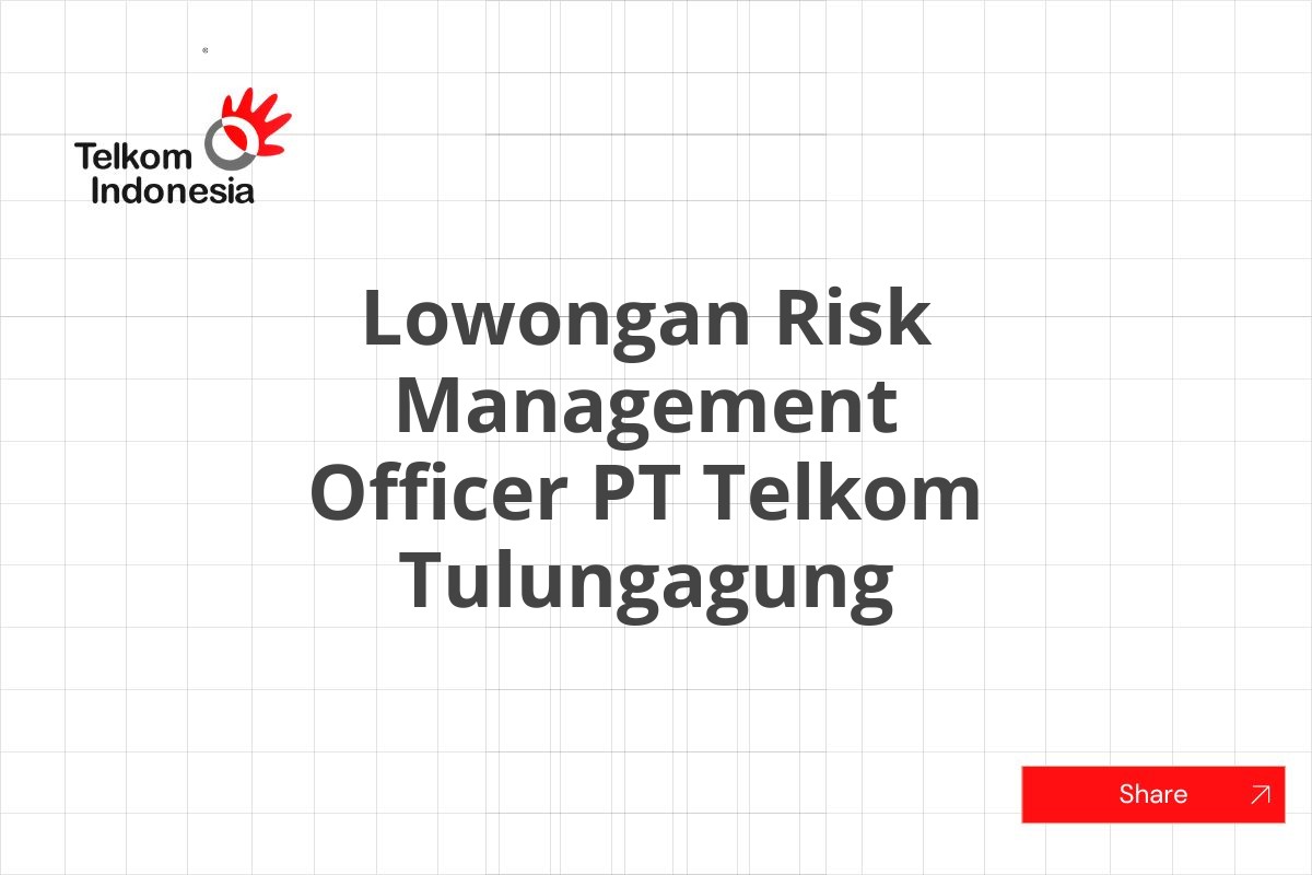 Lowongan Risk Management Officer PT Telkom Tulungagung