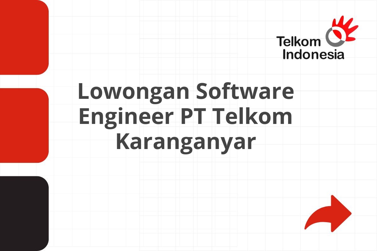 Lowongan Software Engineer PT Telkom Karanganyar