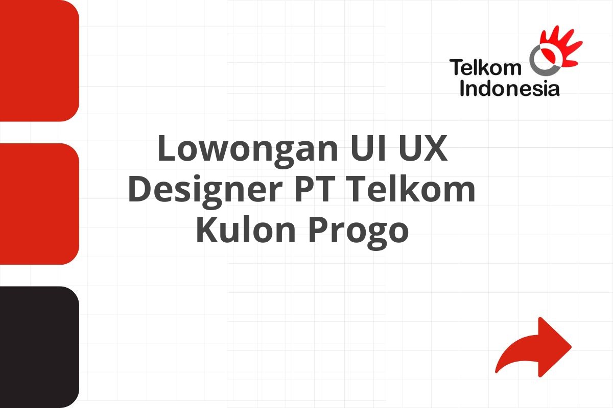 Lowongan UI UX Designer PT Telkom Kulon Progo