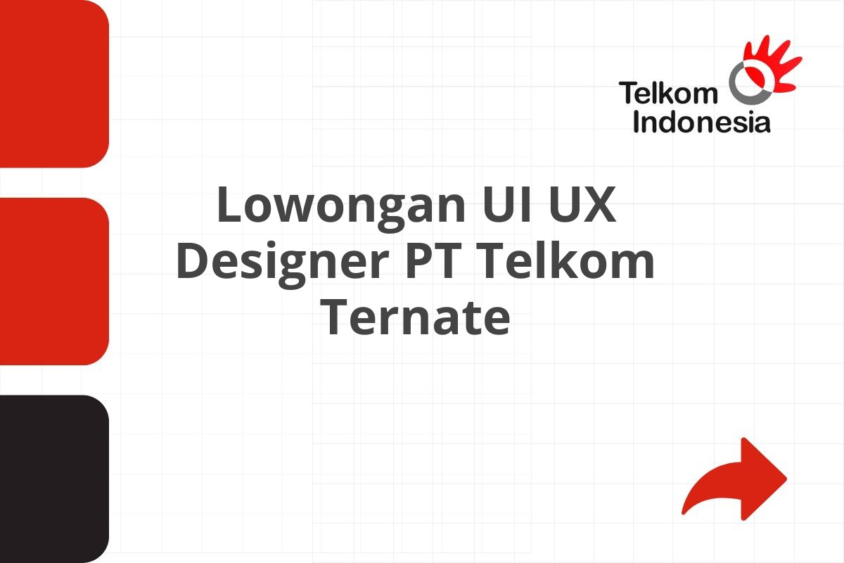 Lowongan UI UX Designer PT Telkom Ternate