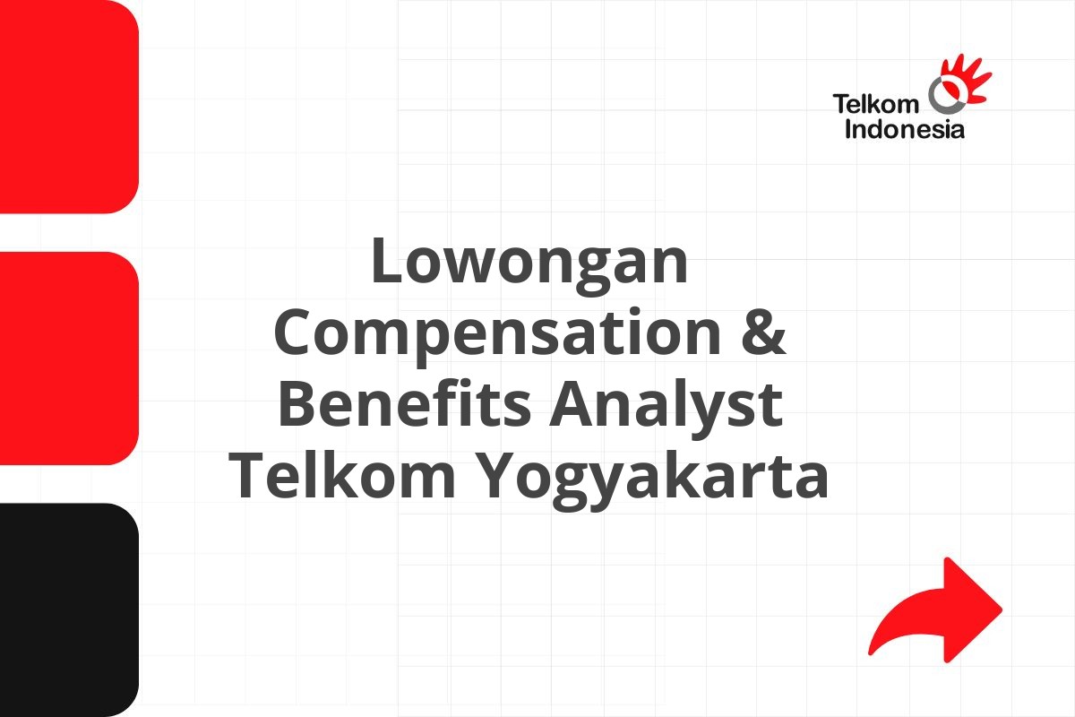 Lowongan Compensation & Benefits Analyst Telkom Yogyakarta