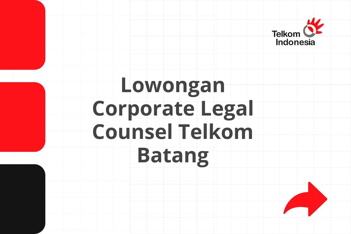 Lowongan Corporate Legal Counsel Telkom Batang