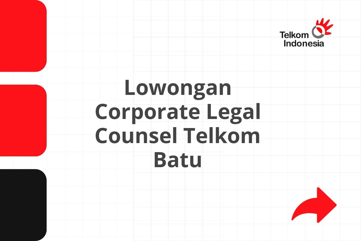 Lowongan Corporate Legal Counsel Telkom Batu