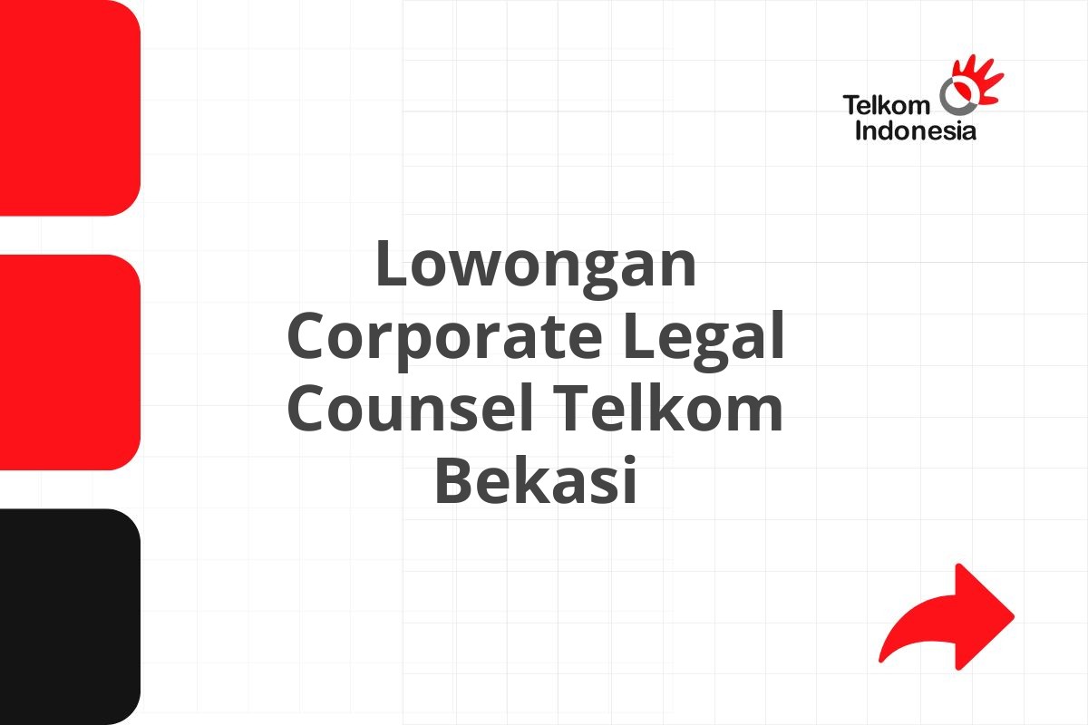 Lowongan Corporate Legal Counsel Telkom Bekasi