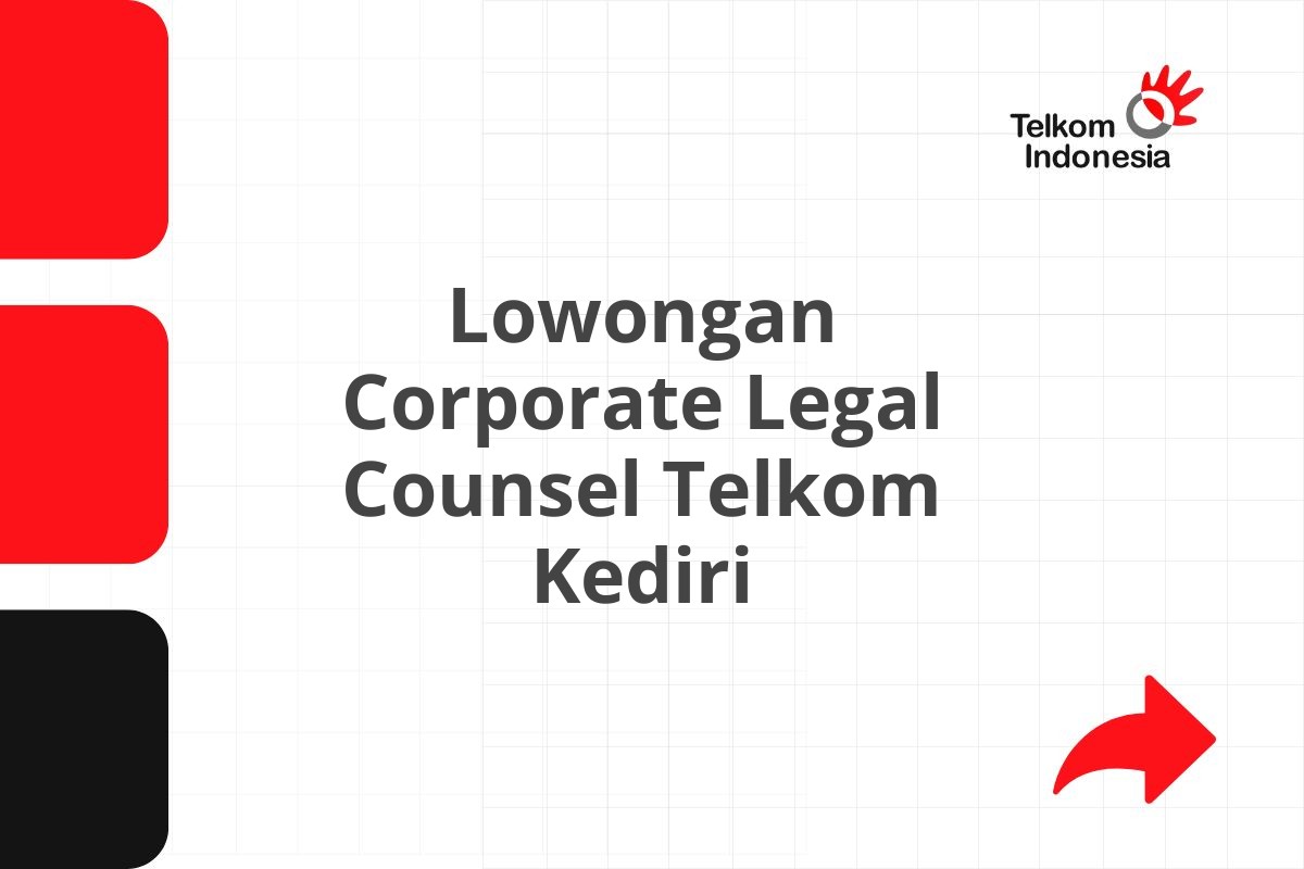 Lowongan Corporate Legal Counsel Telkom Kediri