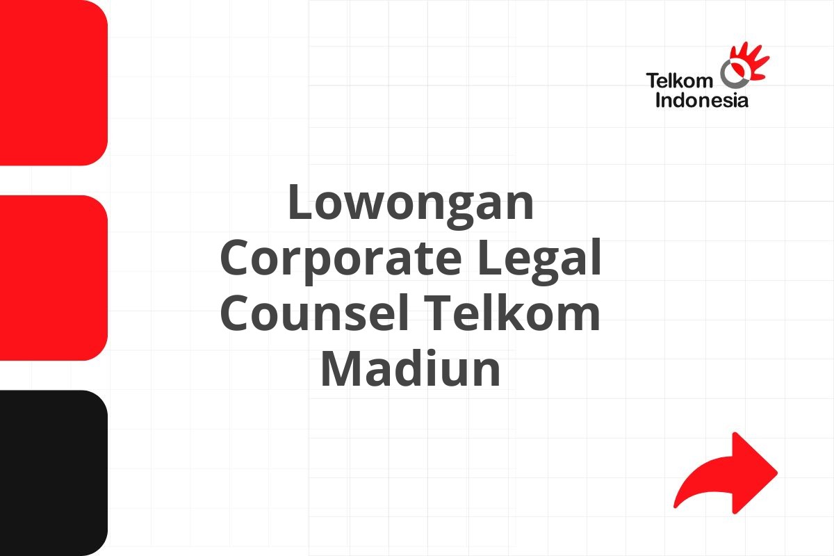 Lowongan Corporate Legal Counsel Telkom Madiun