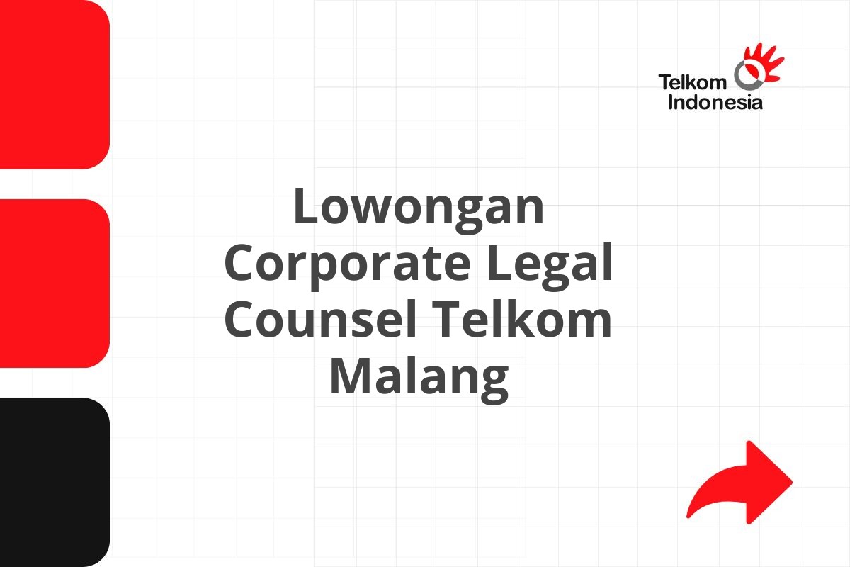 Lowongan Corporate Legal Counsel Telkom Malang