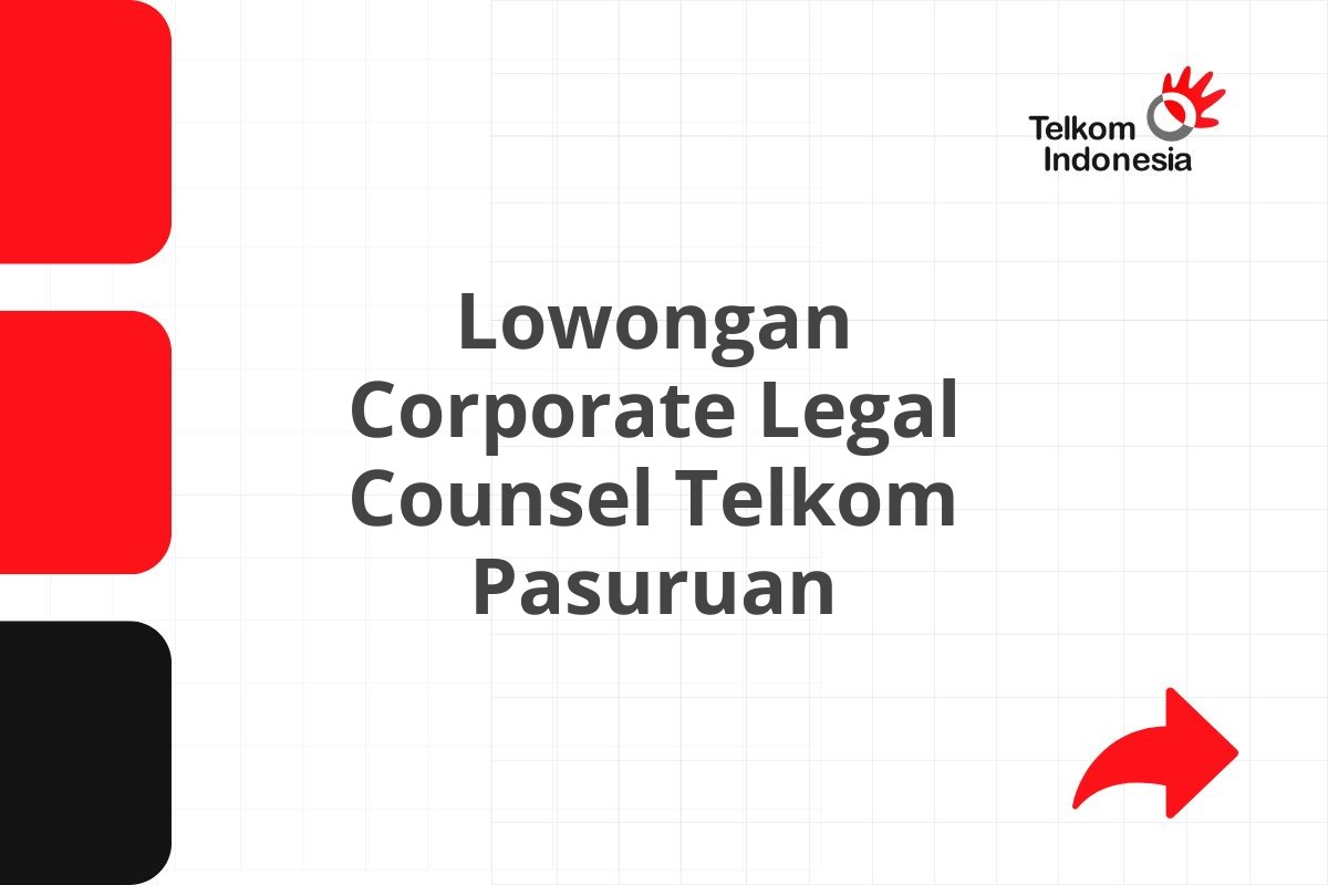 Lowongan Corporate Legal Counsel Telkom Pasuruan