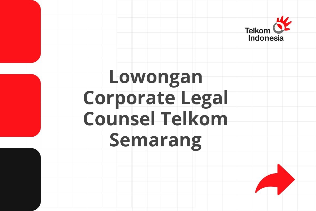 Lowongan Corporate Legal Counsel Telkom Semarang