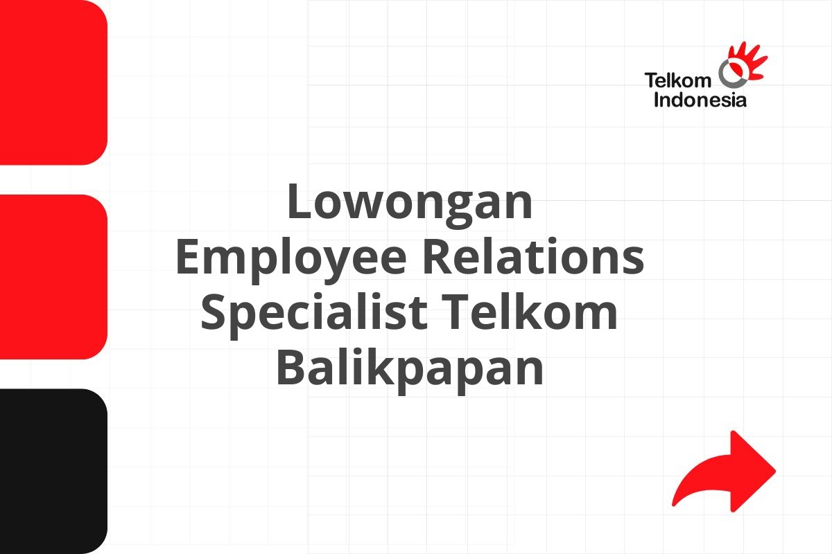 Lowongan Employee Relations Specialist Telkom Balikpapan