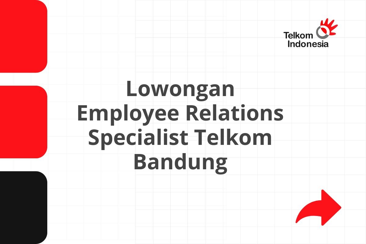 Lowongan Employee Relations Specialist Telkom Bandung