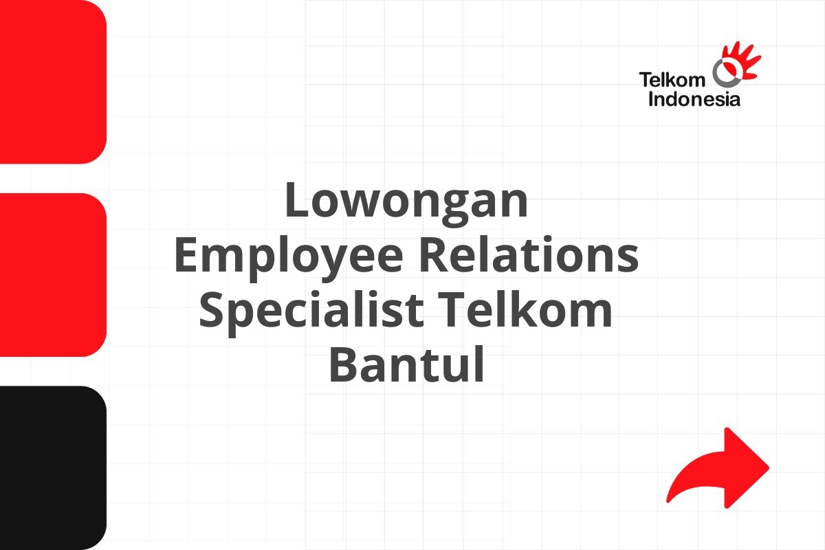 Lowongan Employee Relations Specialist Telkom Bantul