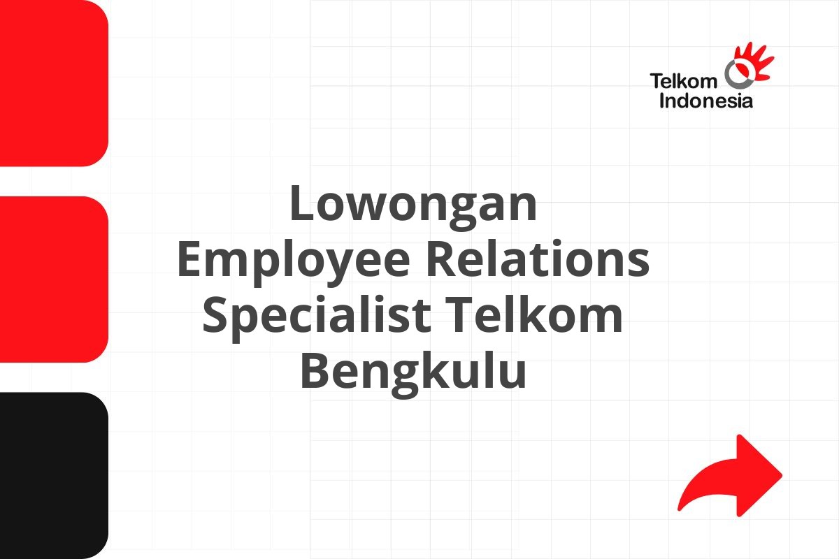 Lowongan Employee Relations Specialist Telkom Bengkulu