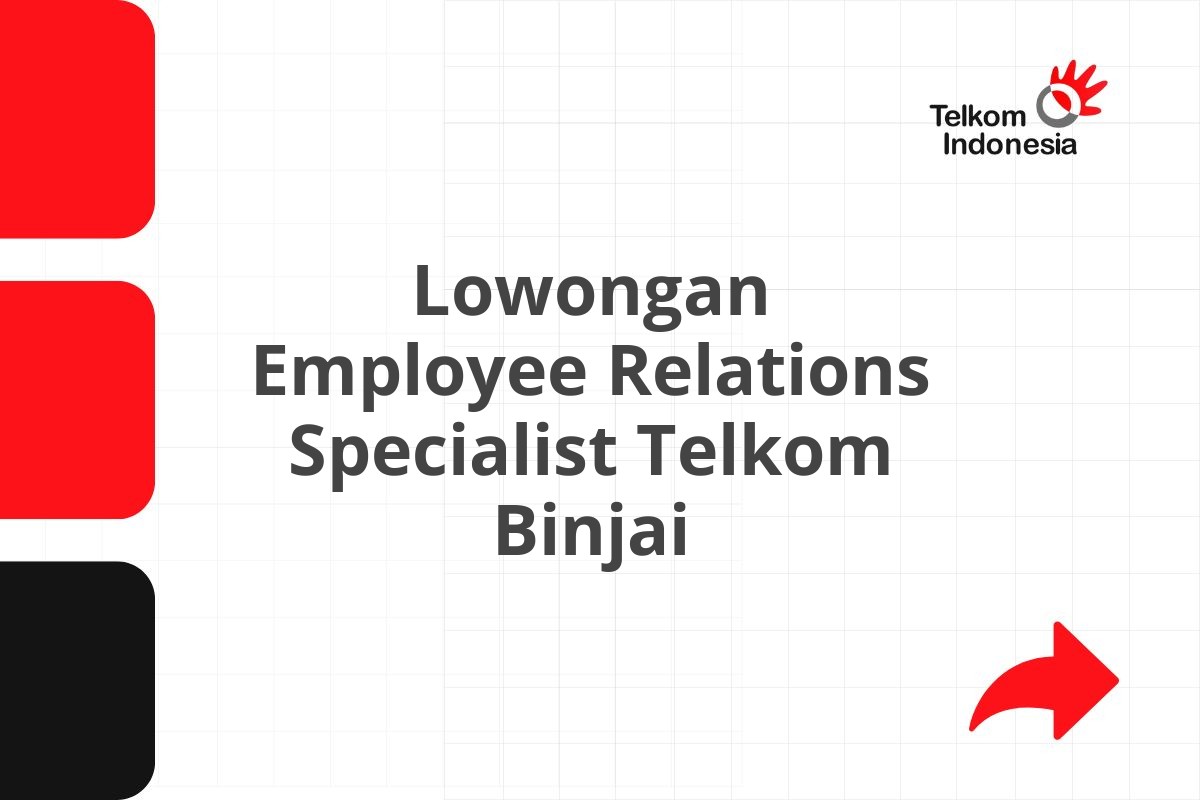 Lowongan Employee Relations Specialist Telkom Binjai