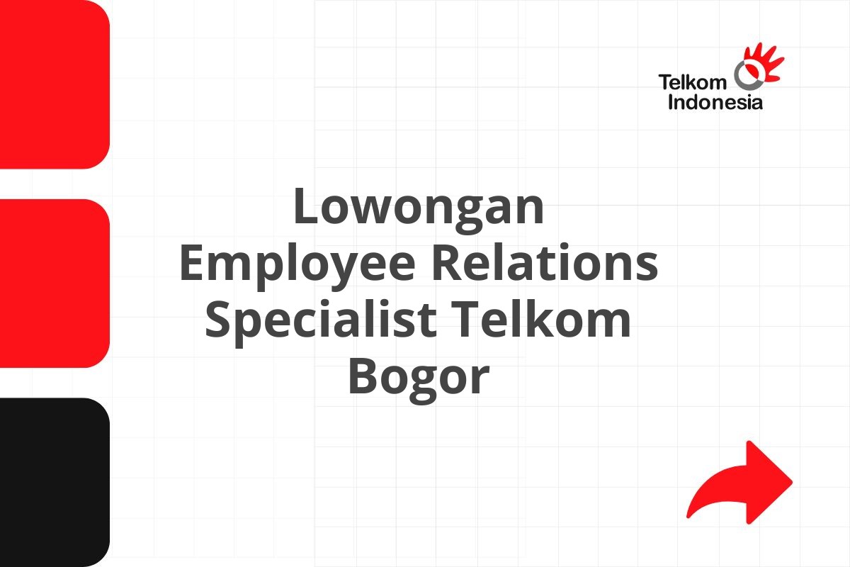 Lowongan Employee Relations Specialist Telkom Bogor