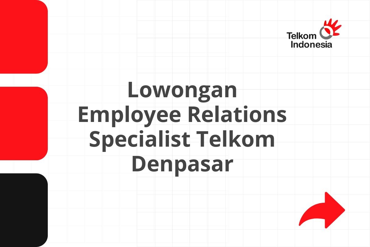 Lowongan Employee Relations Specialist Telkom Denpasar