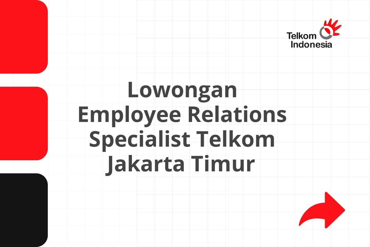 Lowongan Employee Relations Specialist Telkom Jakarta Timur