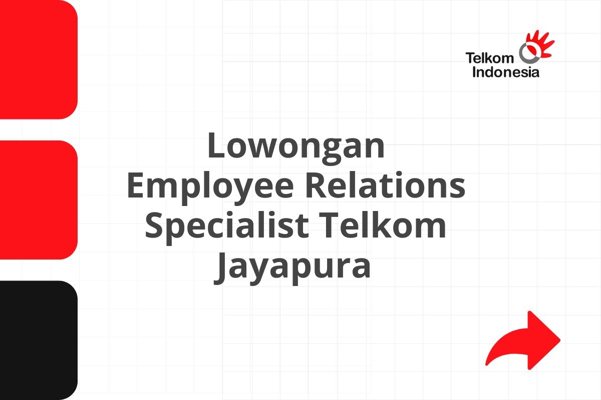 Lowongan Employee Relations Specialist Telkom Jayapura