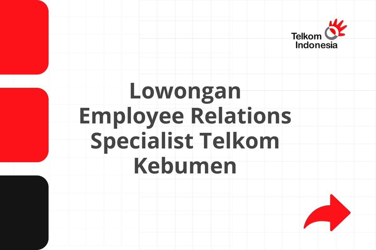 Lowongan Employee Relations Specialist Telkom Kebumen