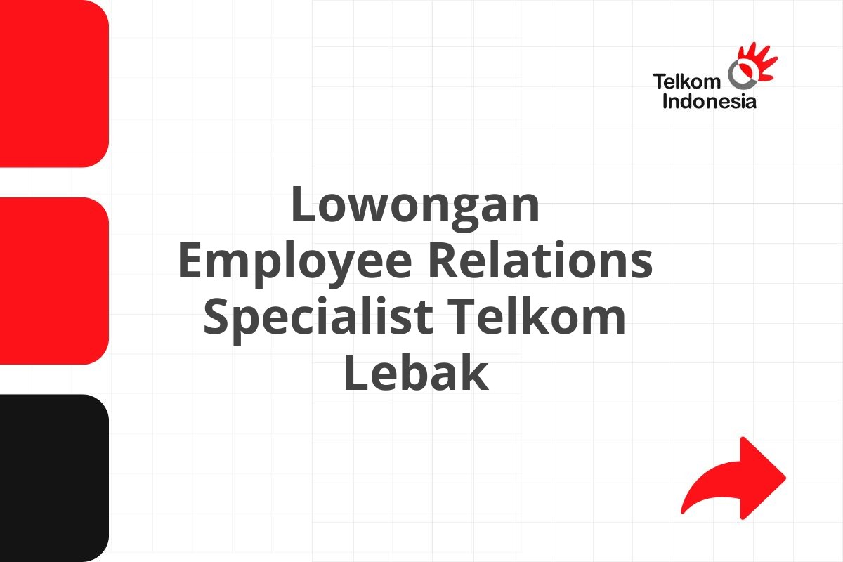 Lowongan Employee Relations Specialist Telkom Lebak