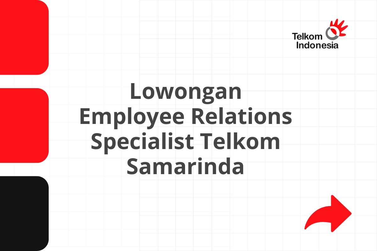 Lowongan Employee Relations Specialist Telkom Samarinda
