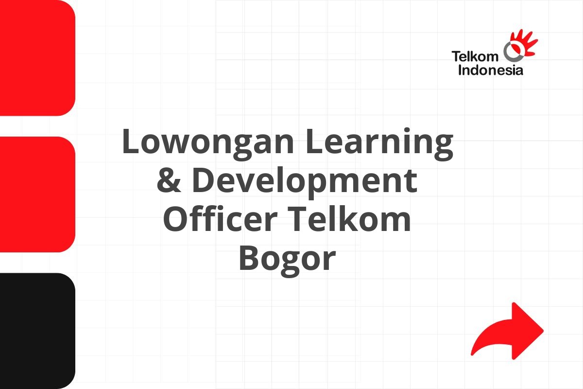 Lowongan Learning & Development Officer Telkom Bogor
