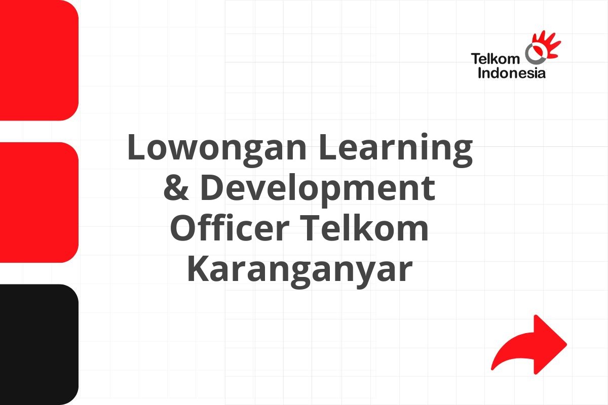 Lowongan Learning & Development Officer Telkom Karanganyar