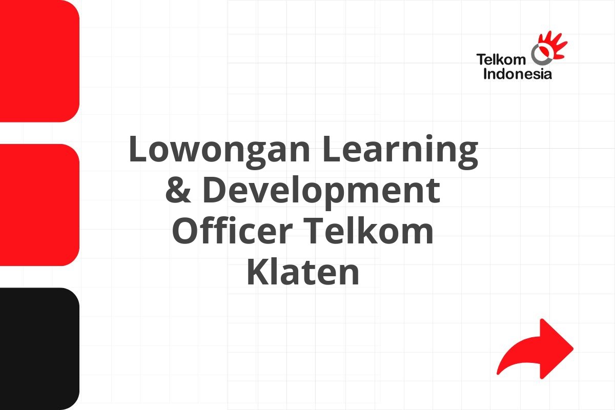 Lowongan Learning & Development Officer Telkom Klaten