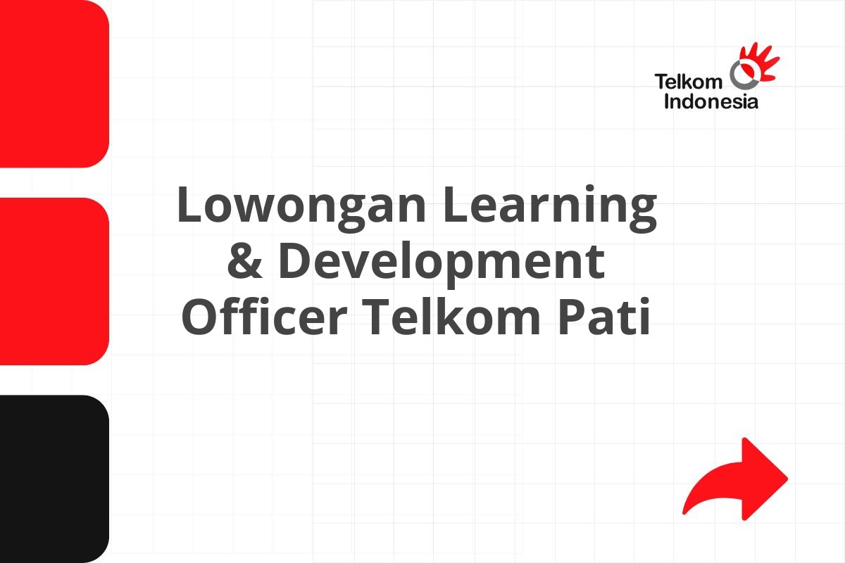 Lowongan Learning & Development Officer Telkom Pati